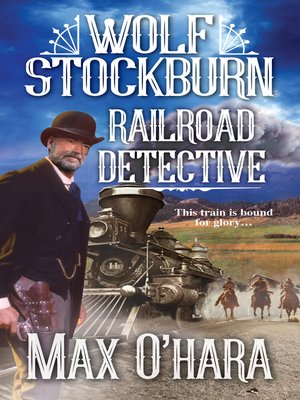 cover image of Wolf Stockburn, Railroad Detective